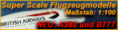 Super Scale Flugzeugmodelle, einfach riesig